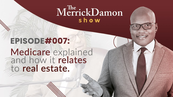 Medicare Explained and How It Relates To Real Estate